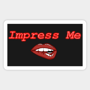 "Impress Me" Design Magnet